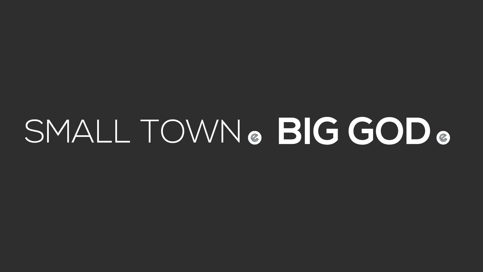 SMALL TOWN BIG GOD